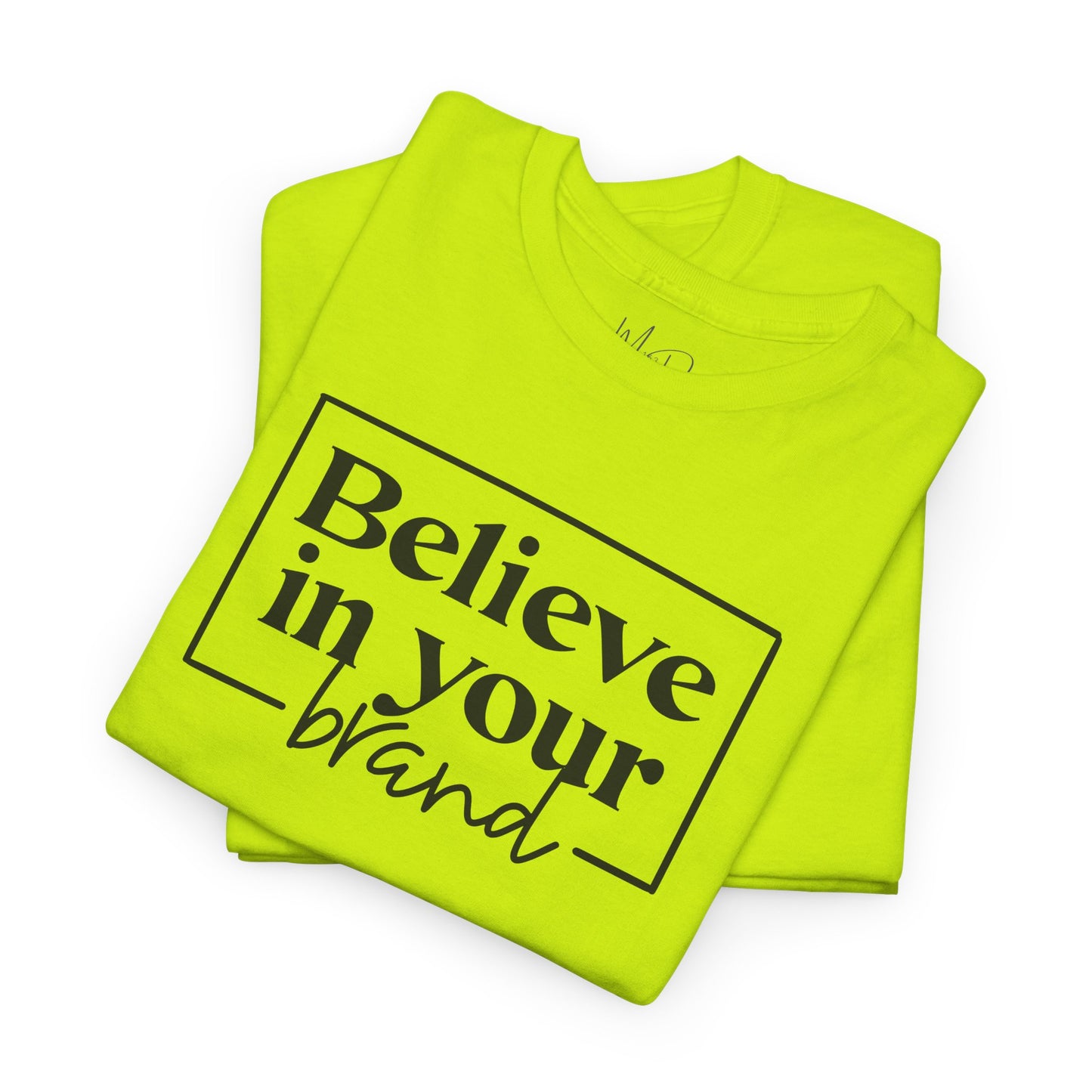 Believe In Your Brand | T-Shirt