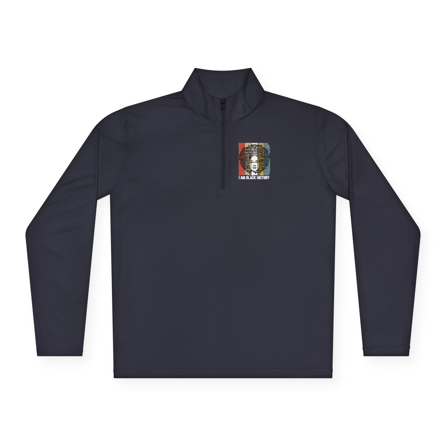 I Am Black History | Quarter Zip Pullover| 2-Sided Print