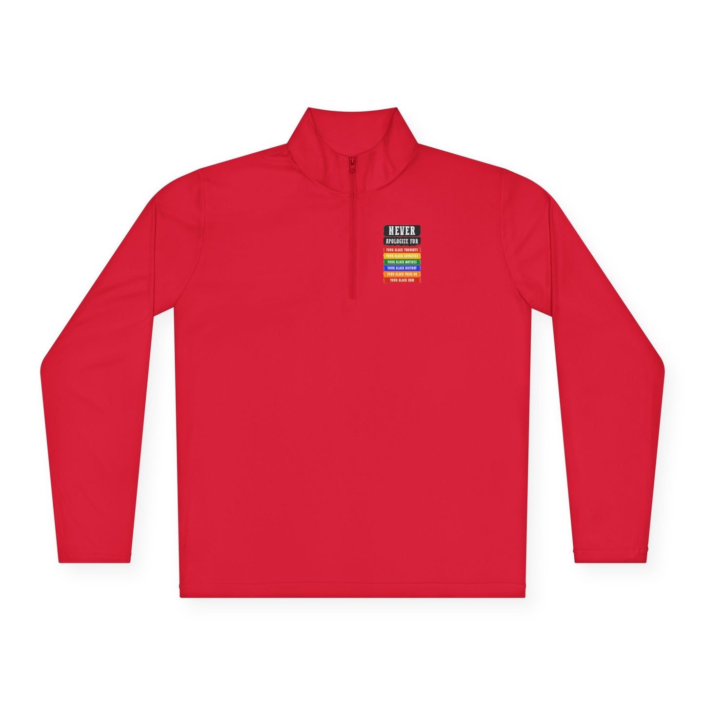 Never Apologize For…| Version 2| Quarter Zip Pullover| 2-Sided Print