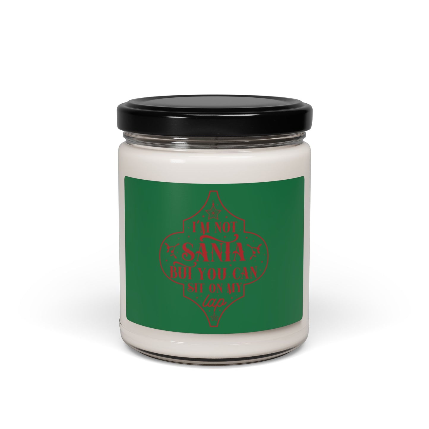 I’m Not Santa, But You Can Sit On My Lap | Candle | (Green Label) | 9 Oz