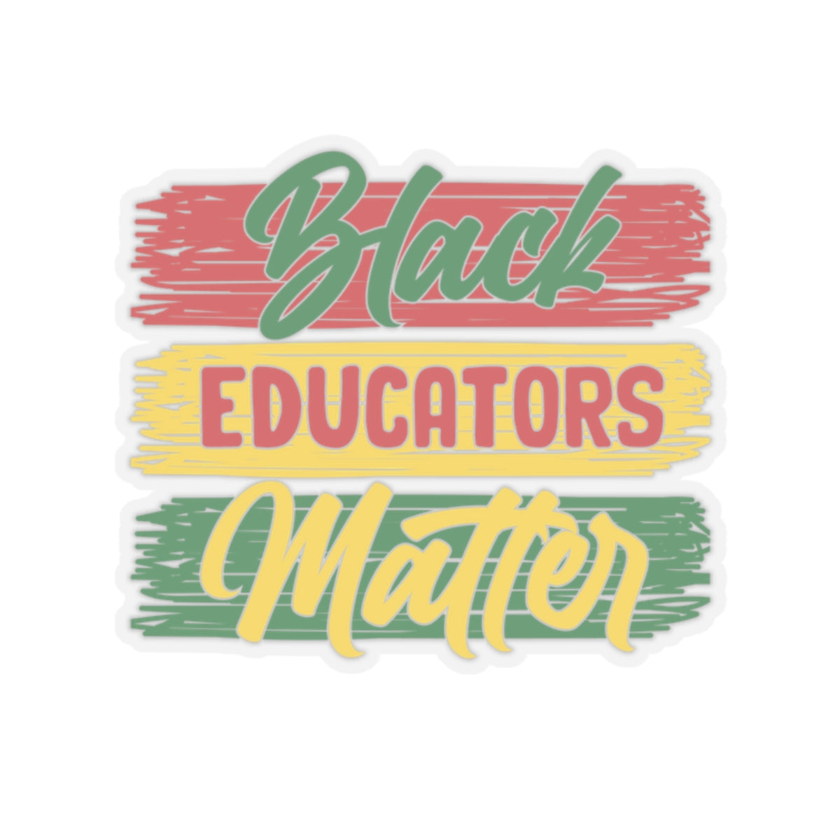 Black Educators Matter (Version 1) | Kriss-Cut Stickers |