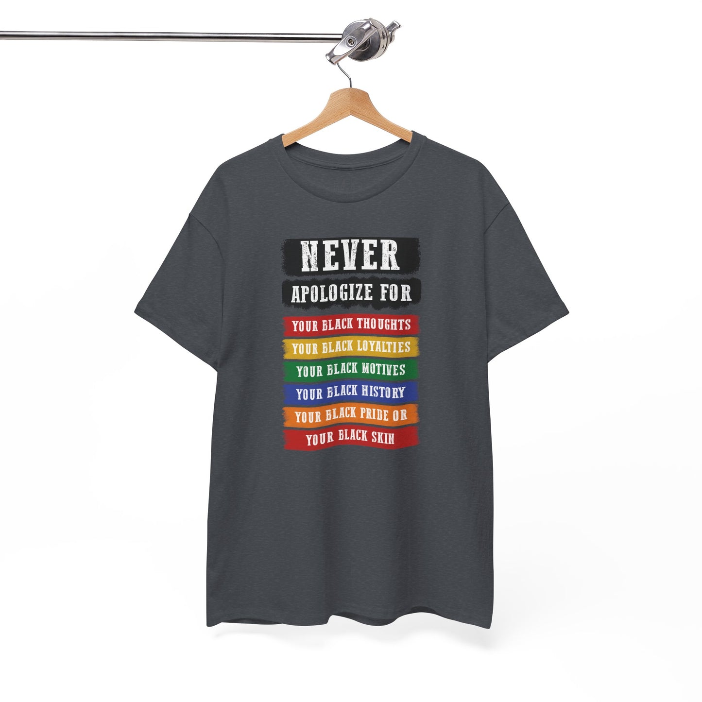 Never Apologize For...| T-Shirt (Version 2)