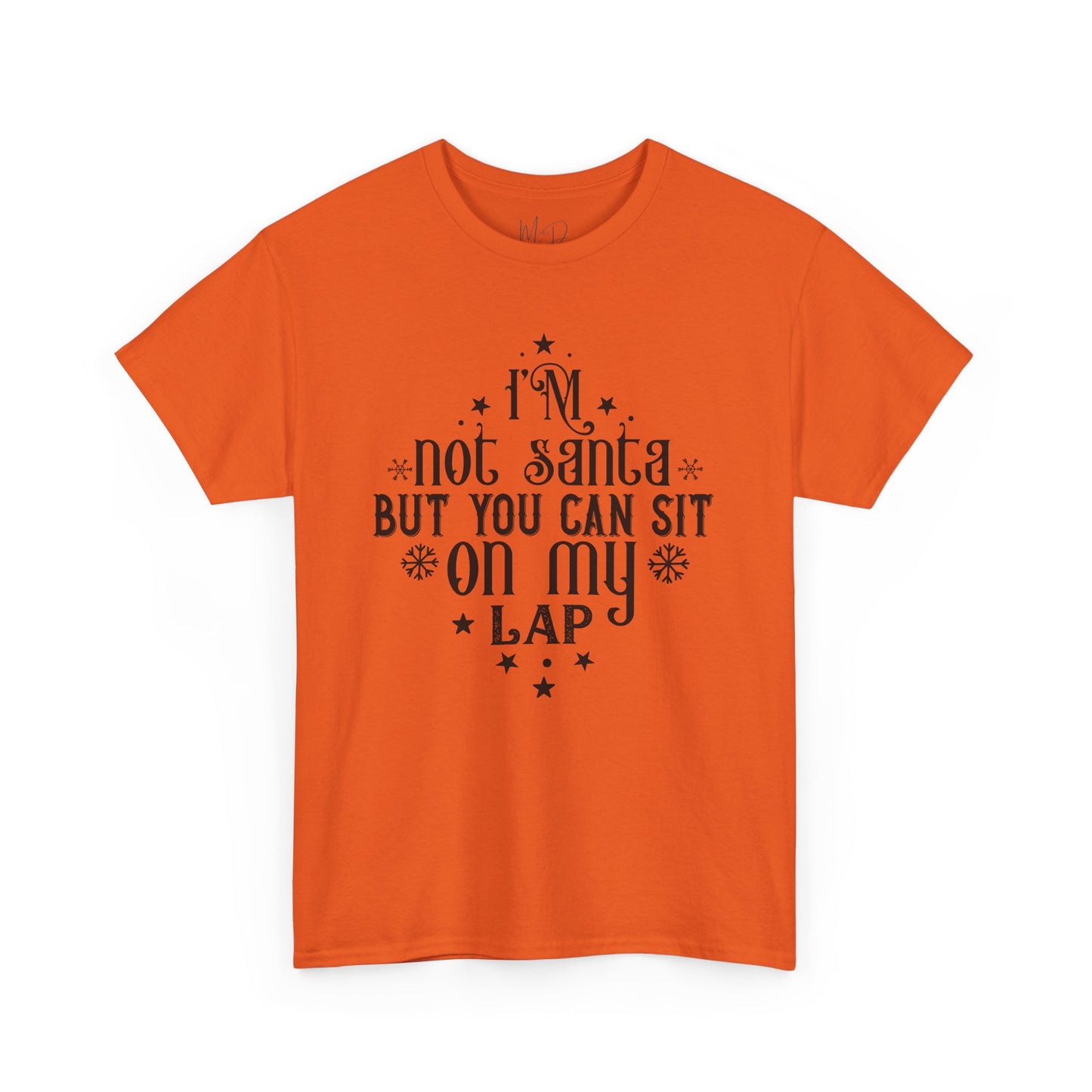 I’m Not Santa, But You Can Sit on My Lap | T-Shirt | Black Print