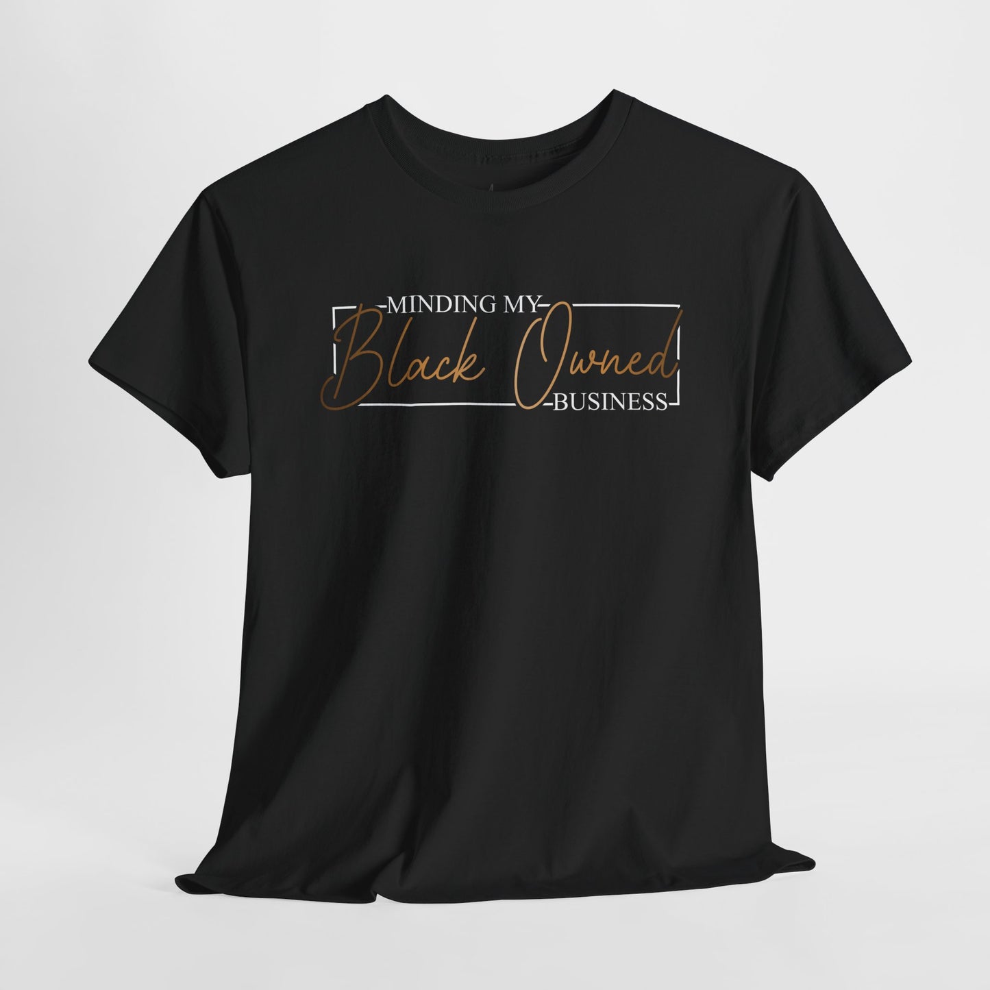 Minding My Black Owned Business | Version 2|T-Shirt