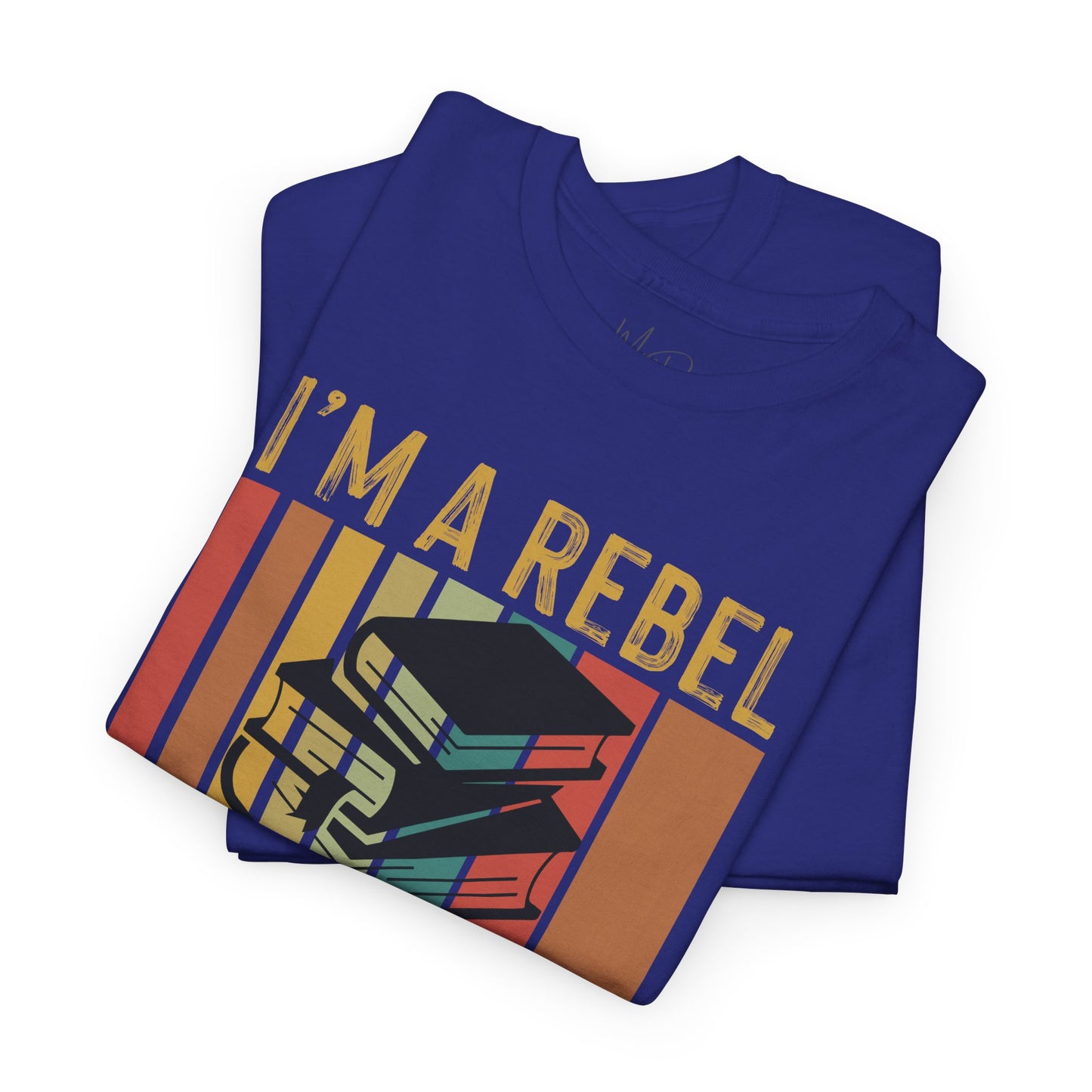 I’m A Rebel. I Read Banned Books |T-Shirt|