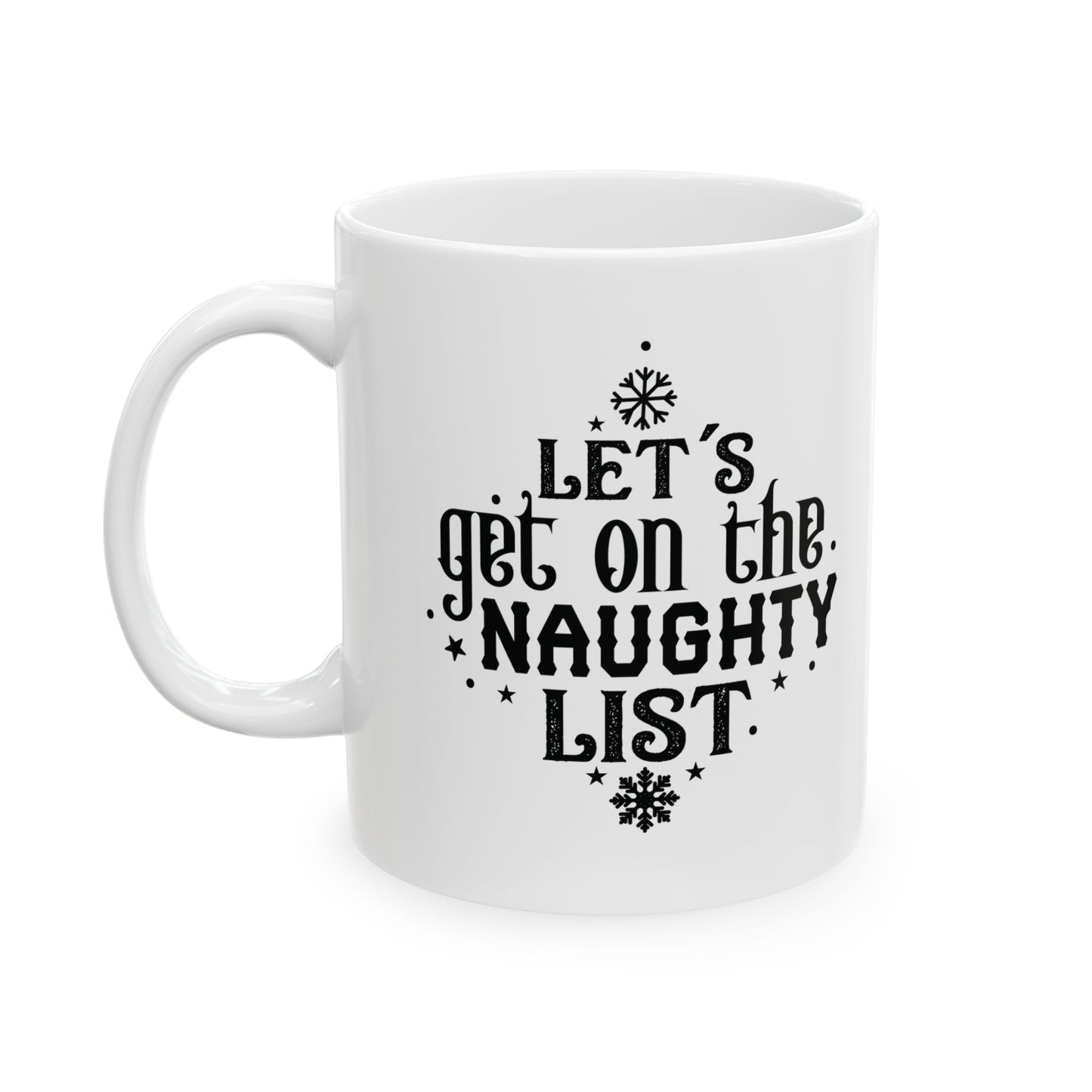 Let’s Get On The Naughty List |11oz Mug| White