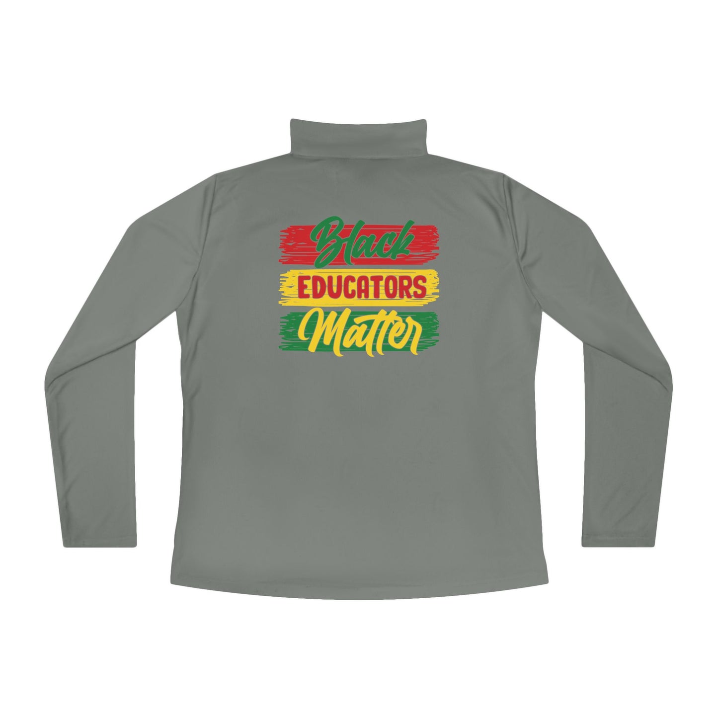 Black Educators Matter (Version 1) | Quarter Zip Pullover| 2-Sided Print|
