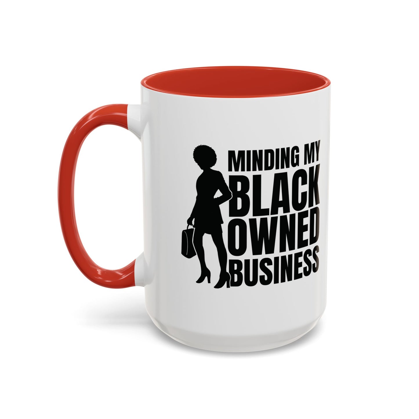 Minding My Black Owned Business | 11oz or 15 oz Mug| Version 1| | White Accent (Various Colors)