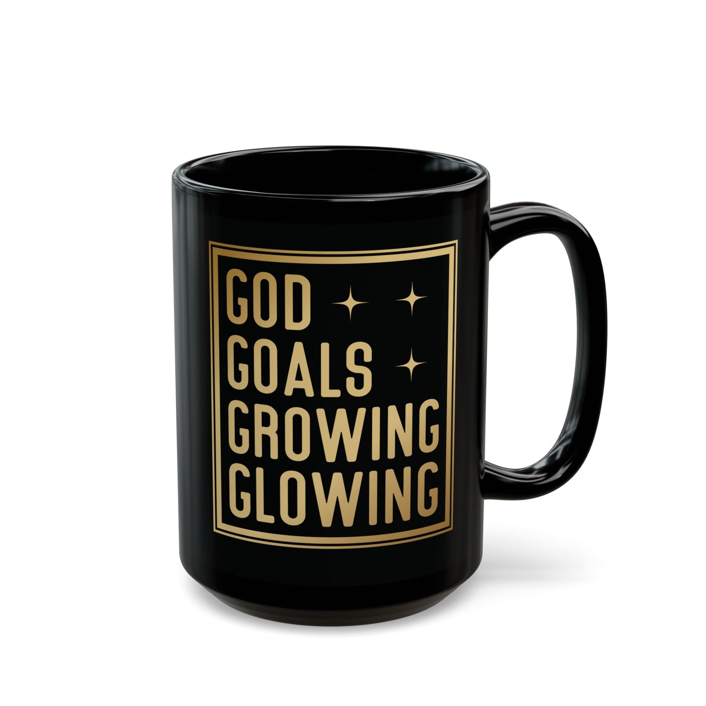 God Goals Growing Glowing | 11oz or 15 oz Mug| Black