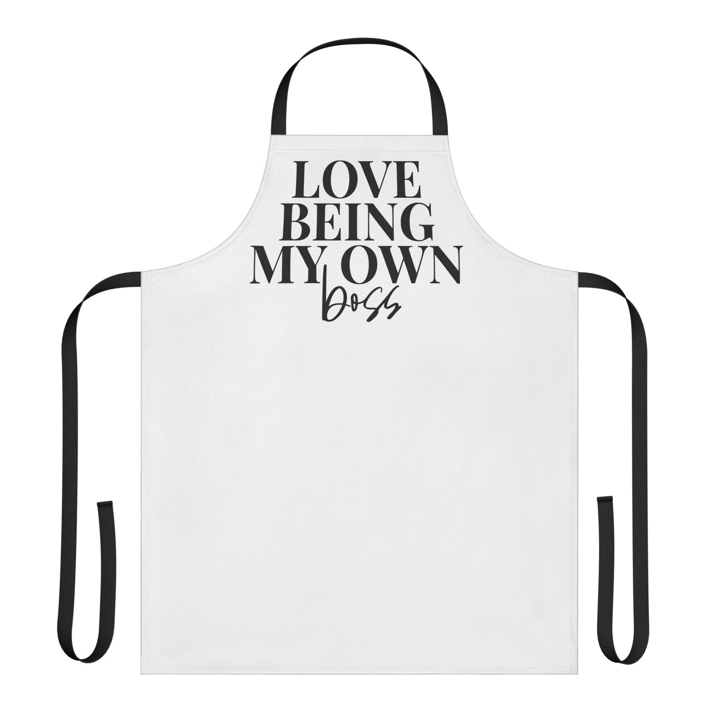 Love Being My Own Boss |Apron| White | Black Strap