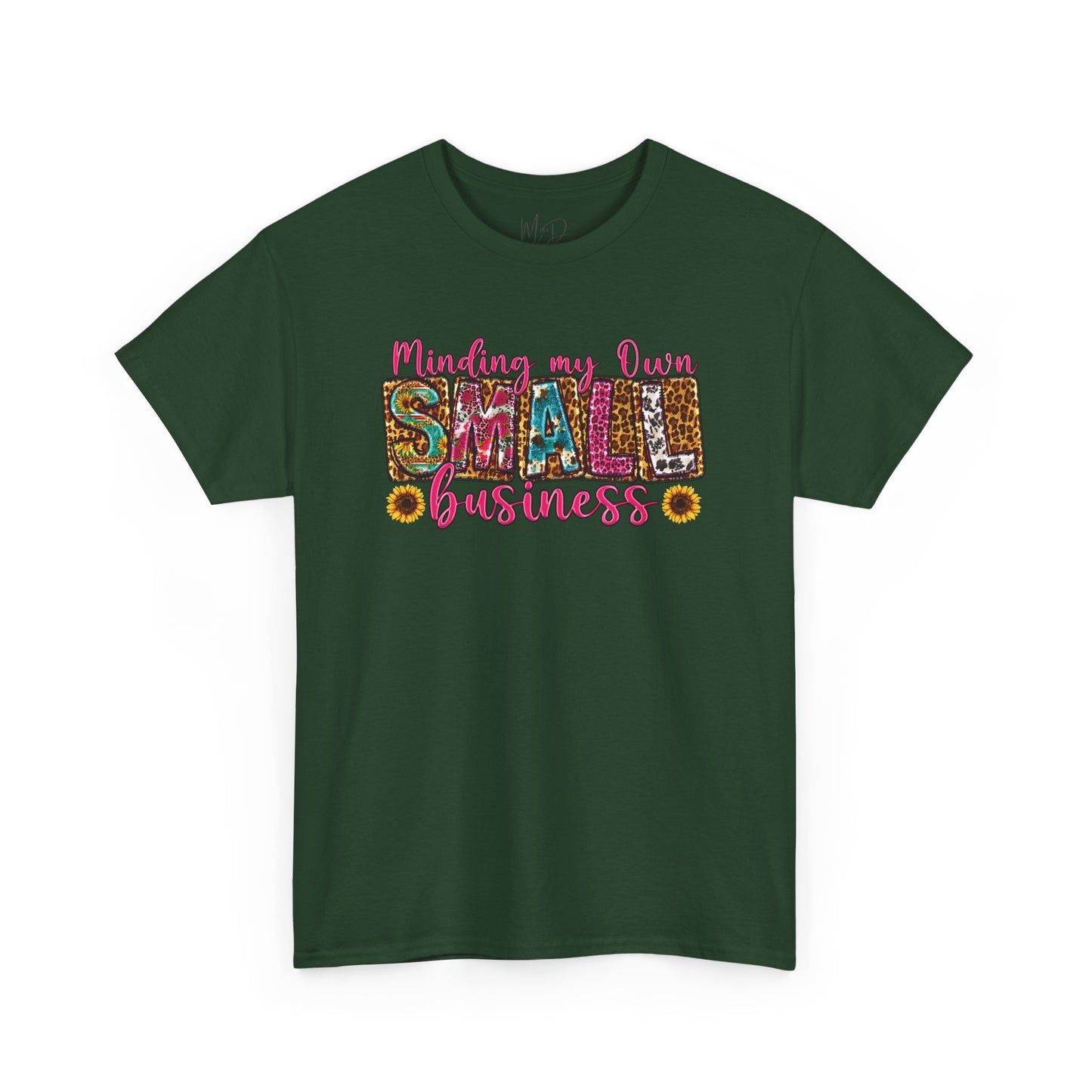 Minding My Own Small Business| T-Shirt