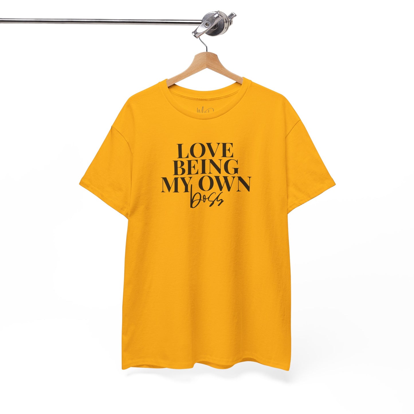 Love Being My Own Boss| T-Shirt