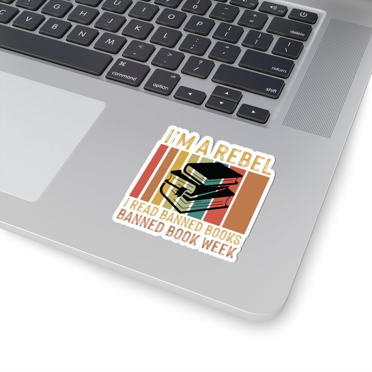 I’m A Rebel. I Read Banned Books | Kriss-Cut Stickers | Multicolor