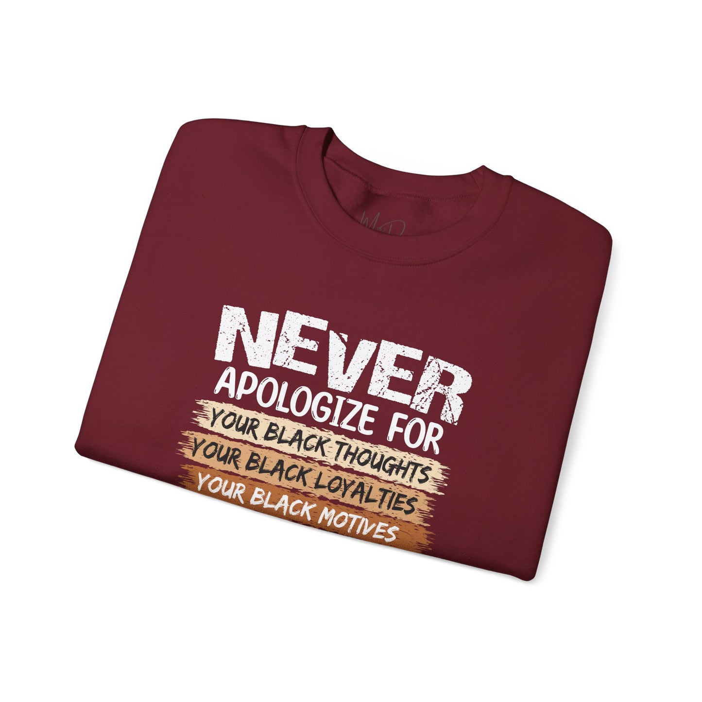 Never Apologize For…..| Sweatshirt
