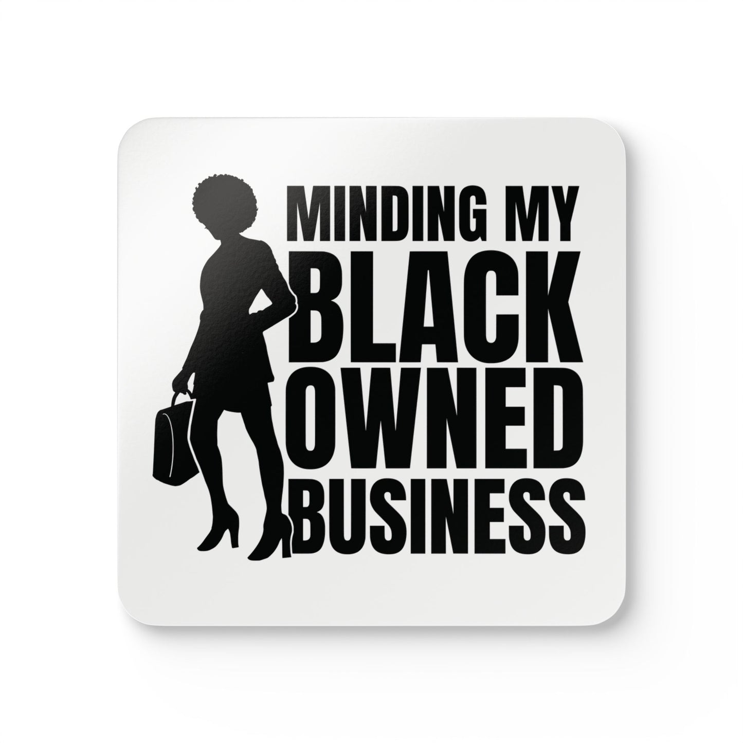 Minding My Black Owned Business | 4- Piece Corkwood Coaster Set| White | Version 1