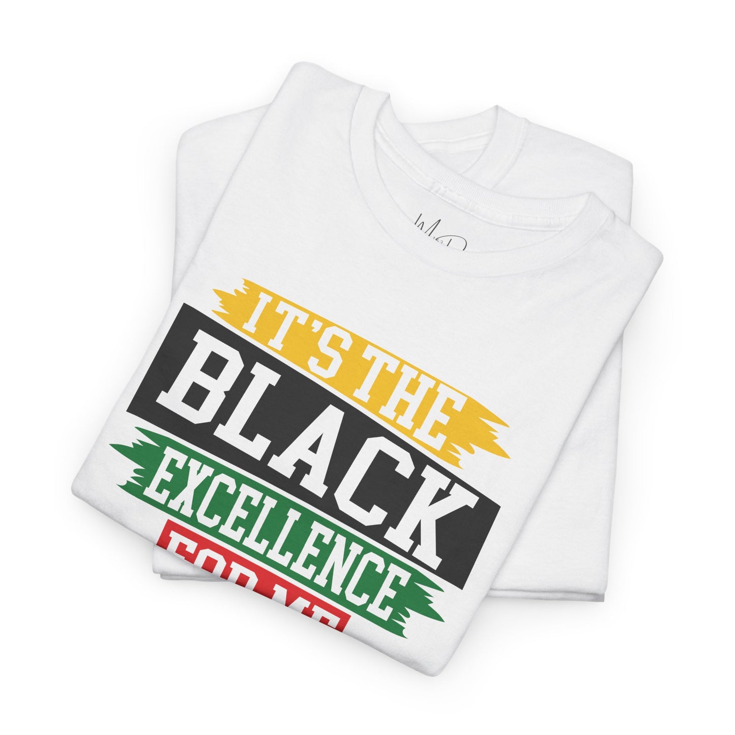 It’s the Black Excellence For Me | T-Shirt