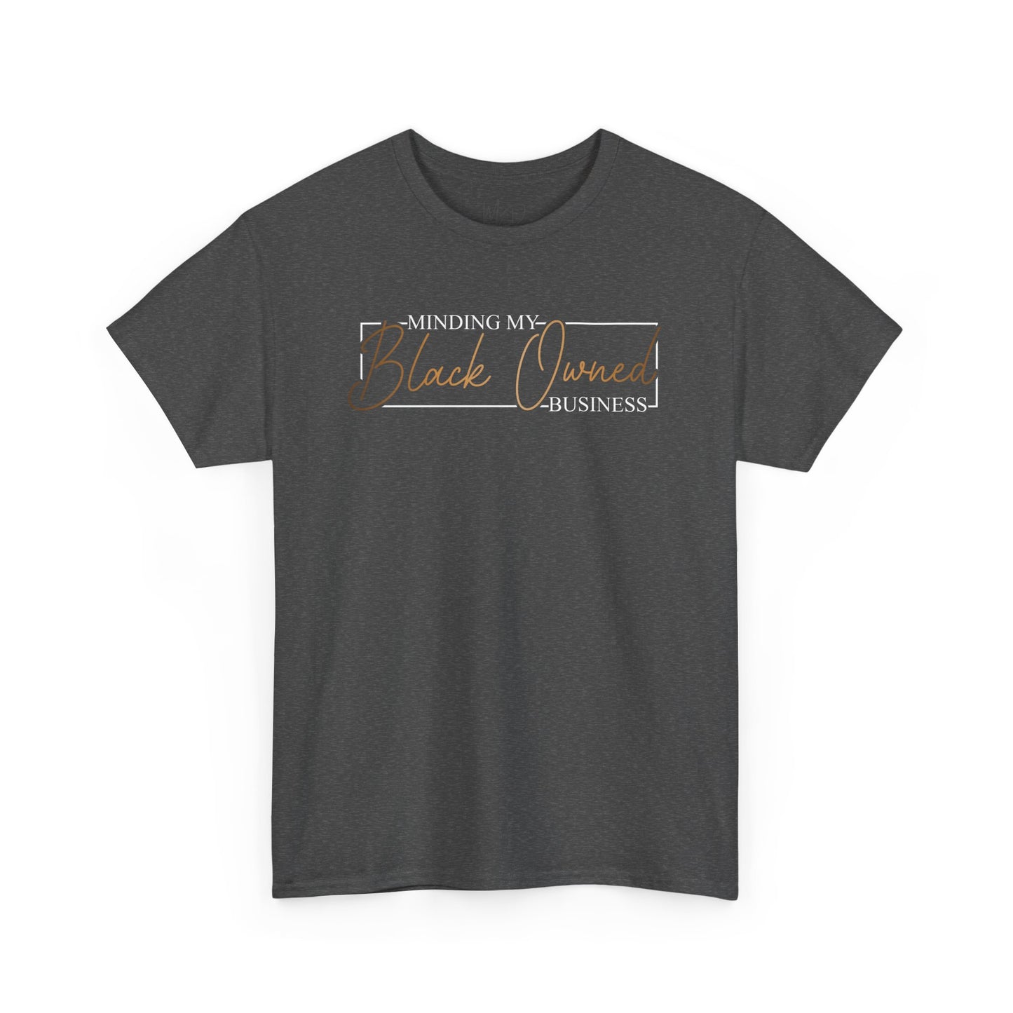 Minding My Black Owned Business | Version 2|T-Shirt