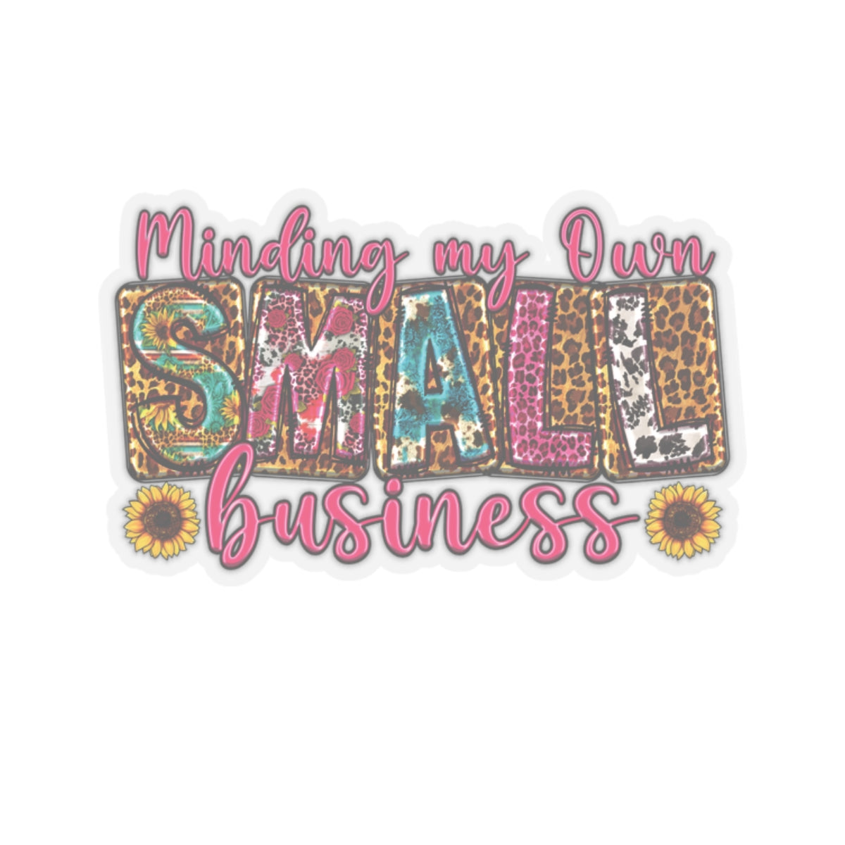 Minding My Own Small Business | Kriss-Cut Stickers