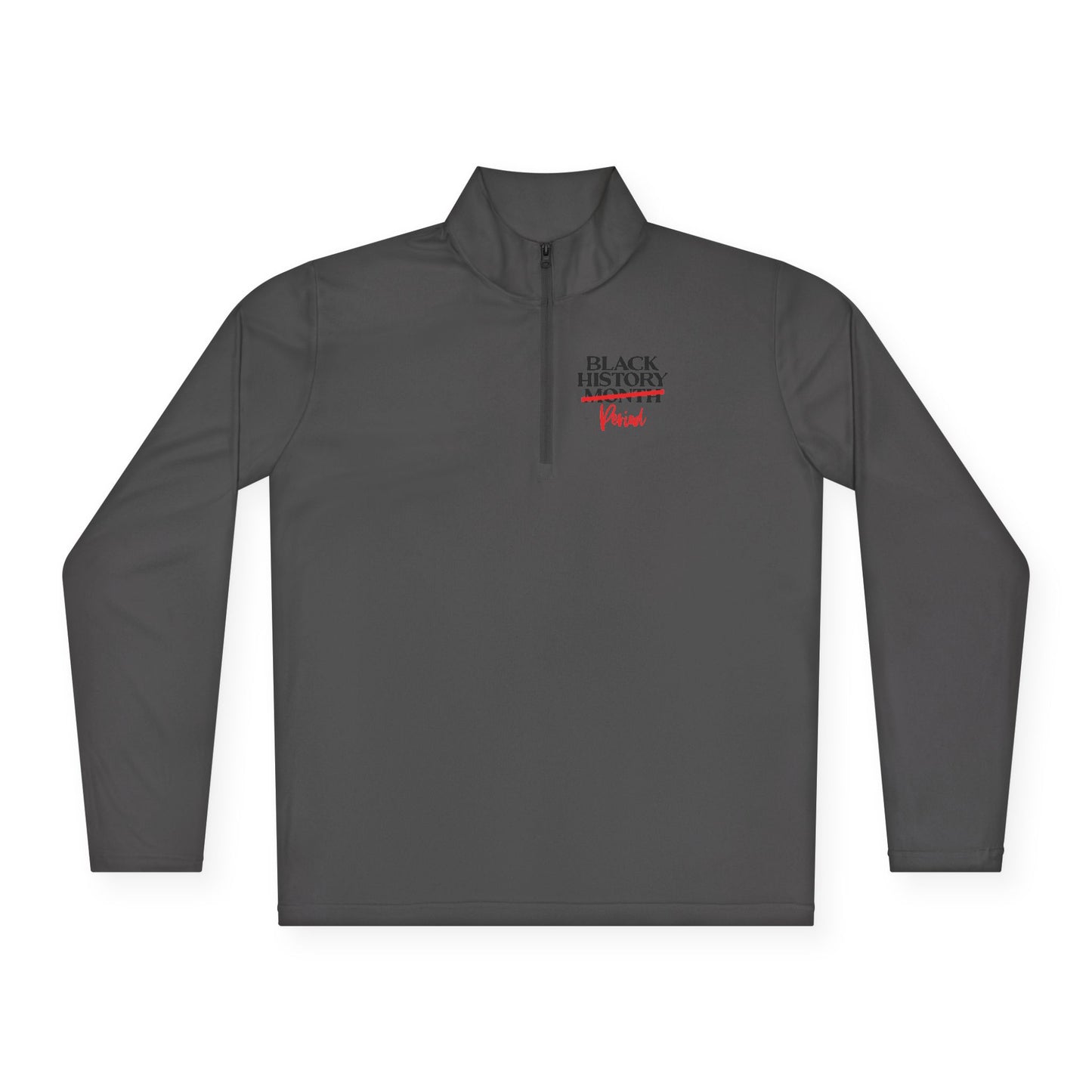 Black History Period| Version 1| Quarter Zip Pullover| 2-Sided Print