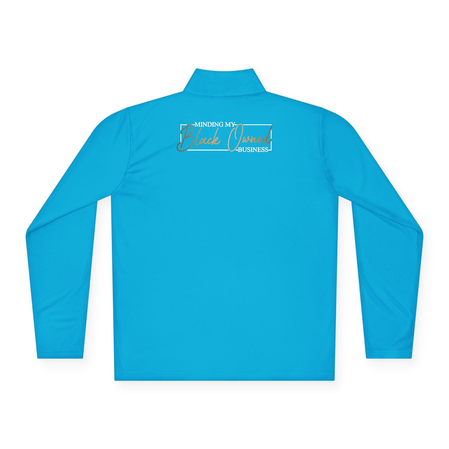 Minding My Black Owned Business | Quarter Zip Pullover| Version 2| 1-Sided Print