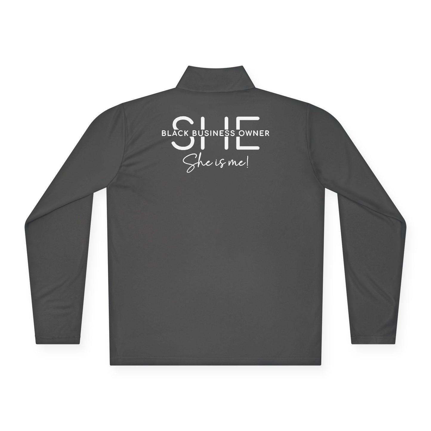 SHE IS ME | Quarter Zip Pullover | 1-Sided Print | White Font
