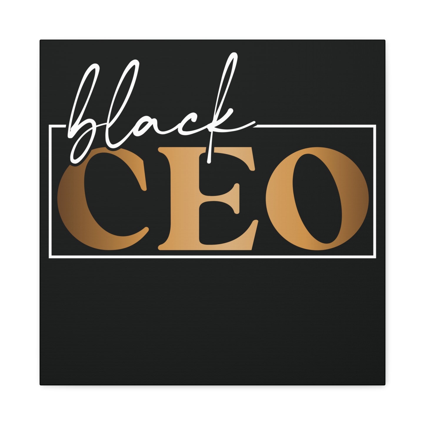 Black CEO | Canvas Gallery Wrap | Black Background