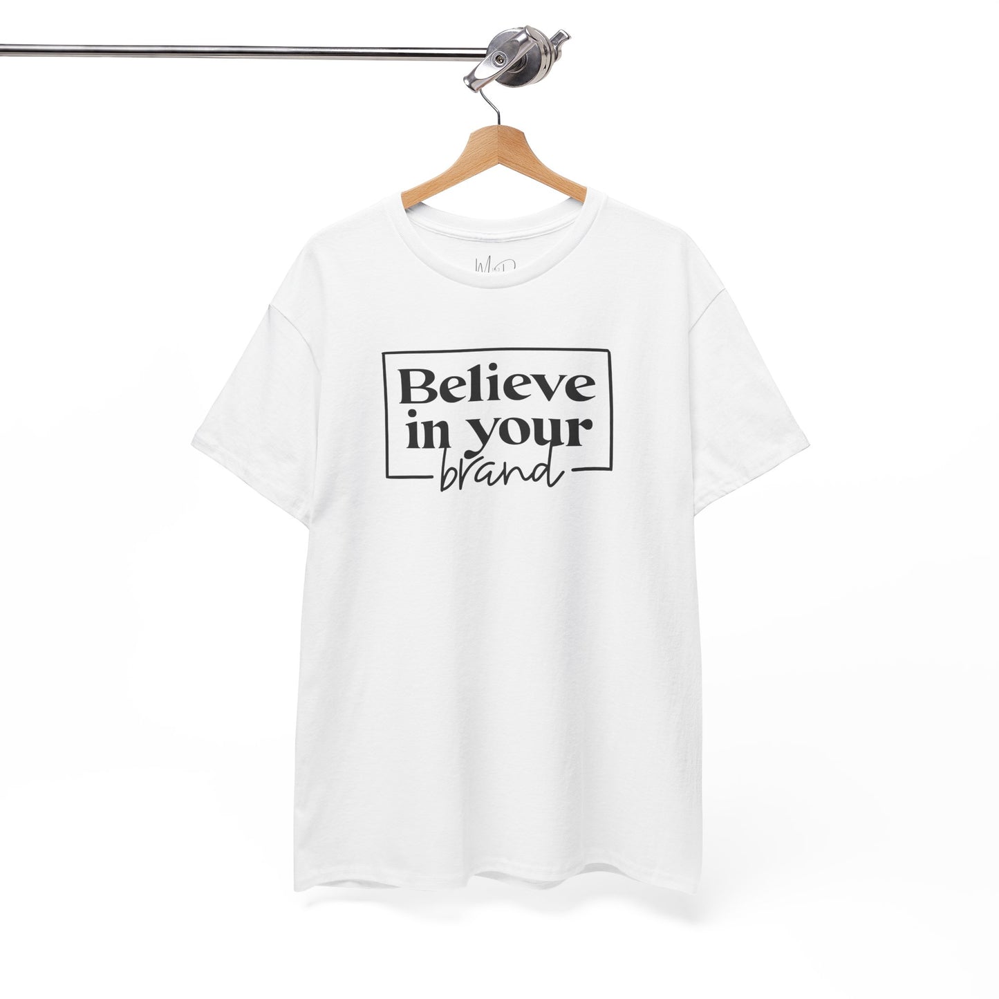 Believe In Your Brand | T-Shirt