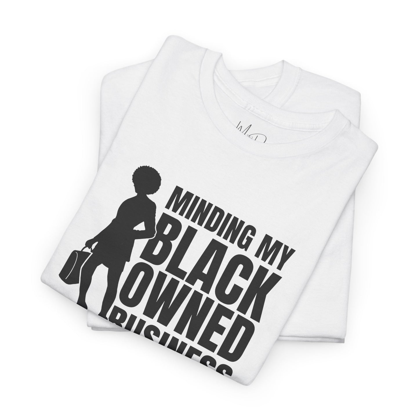 Minding My Black Owned Business | Version 1| T-Shirt