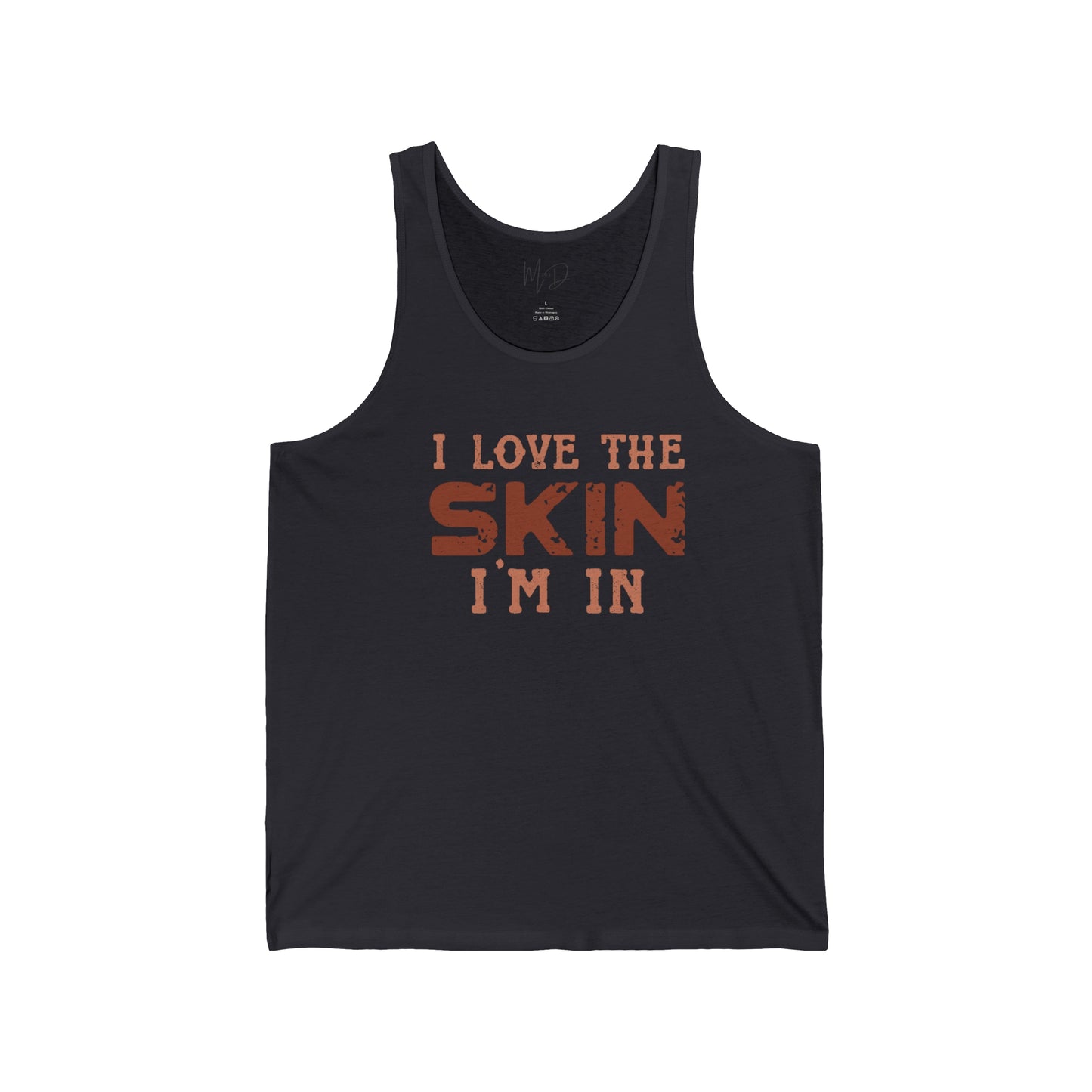I Love The Skin I Am In Tank Top Unisex