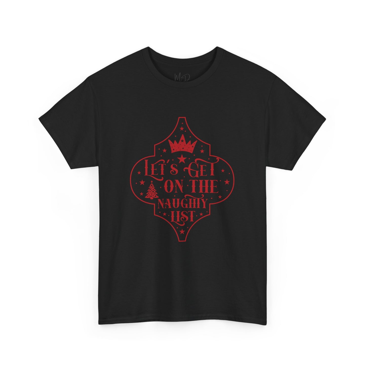 Let’s Get On The Naughty List | T-Shirt | Red Print