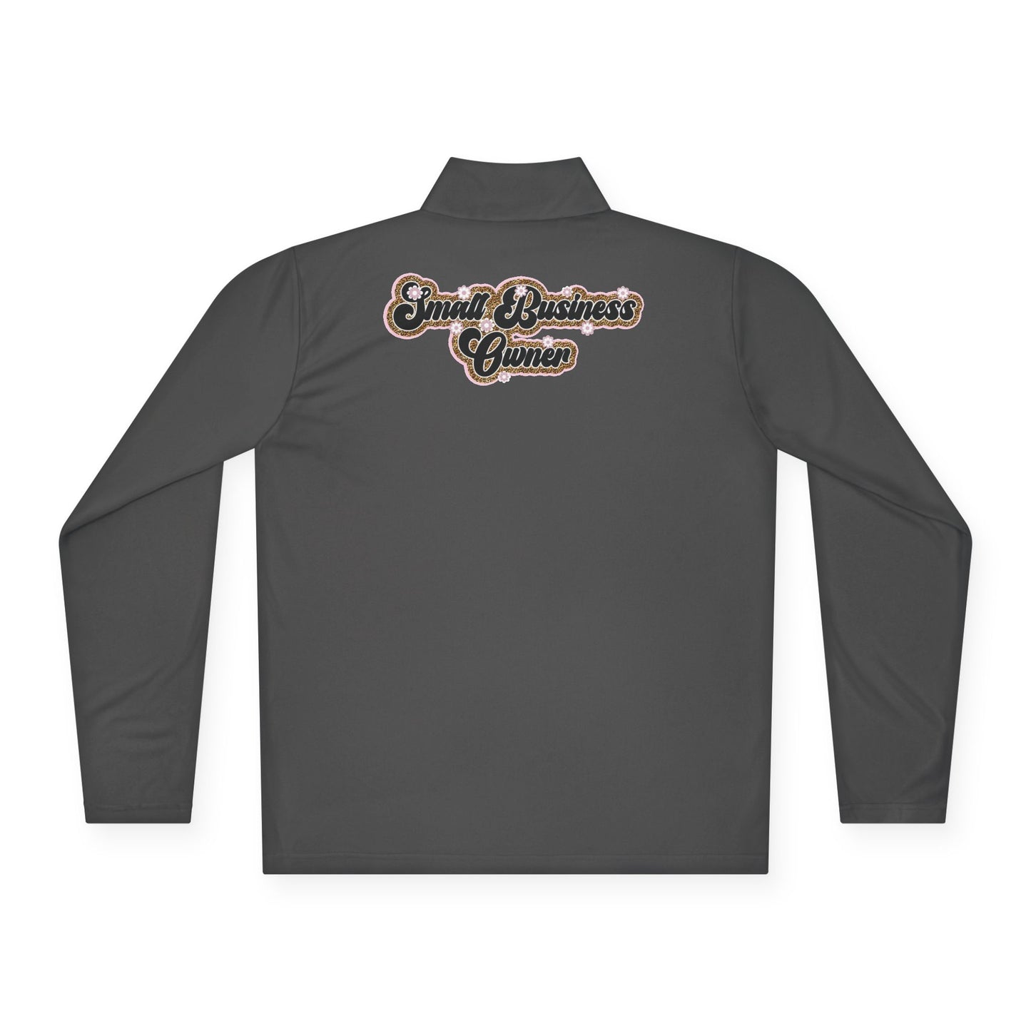 Small Business Owner | Quarter Zip Pullover| Version 3| 2-Sided Print