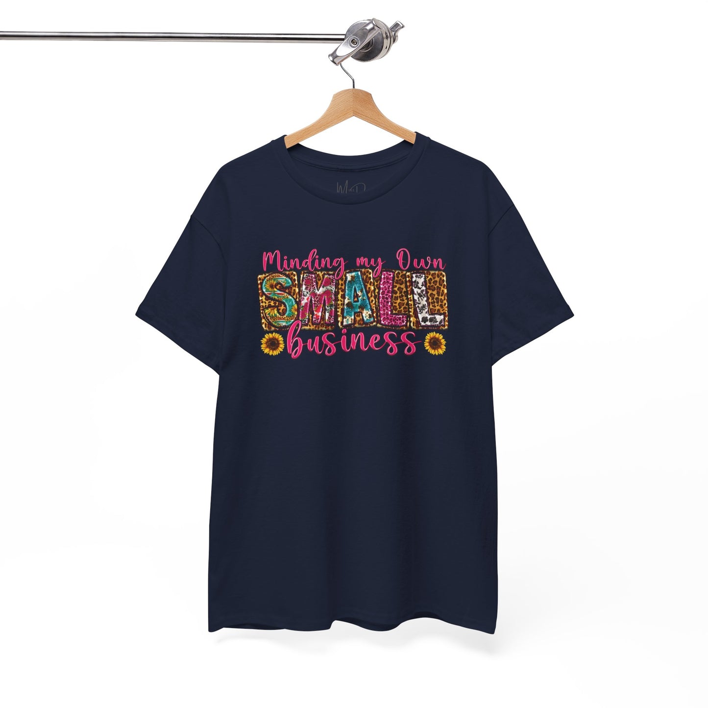 Minding My Own Small Business| T-Shirt