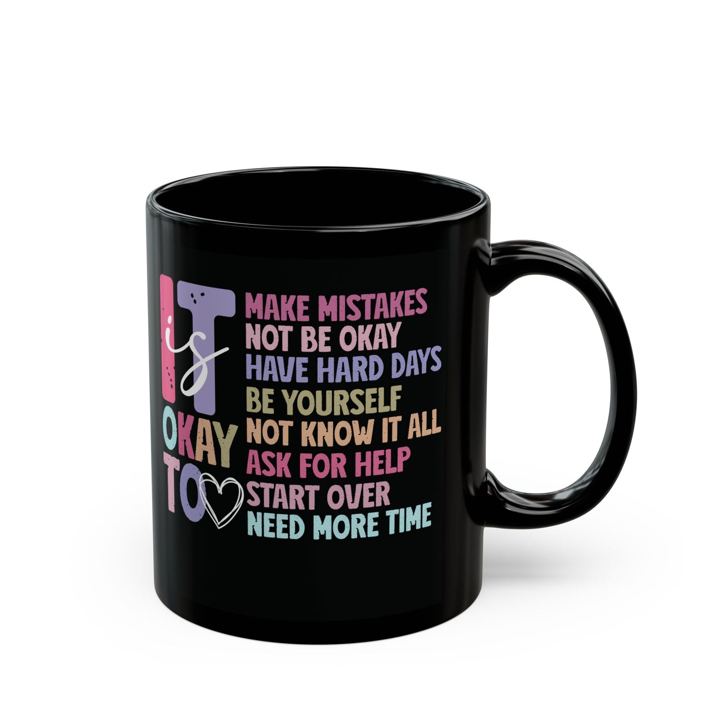 It Is Okay| 11oz or 15 oz Mug| Black