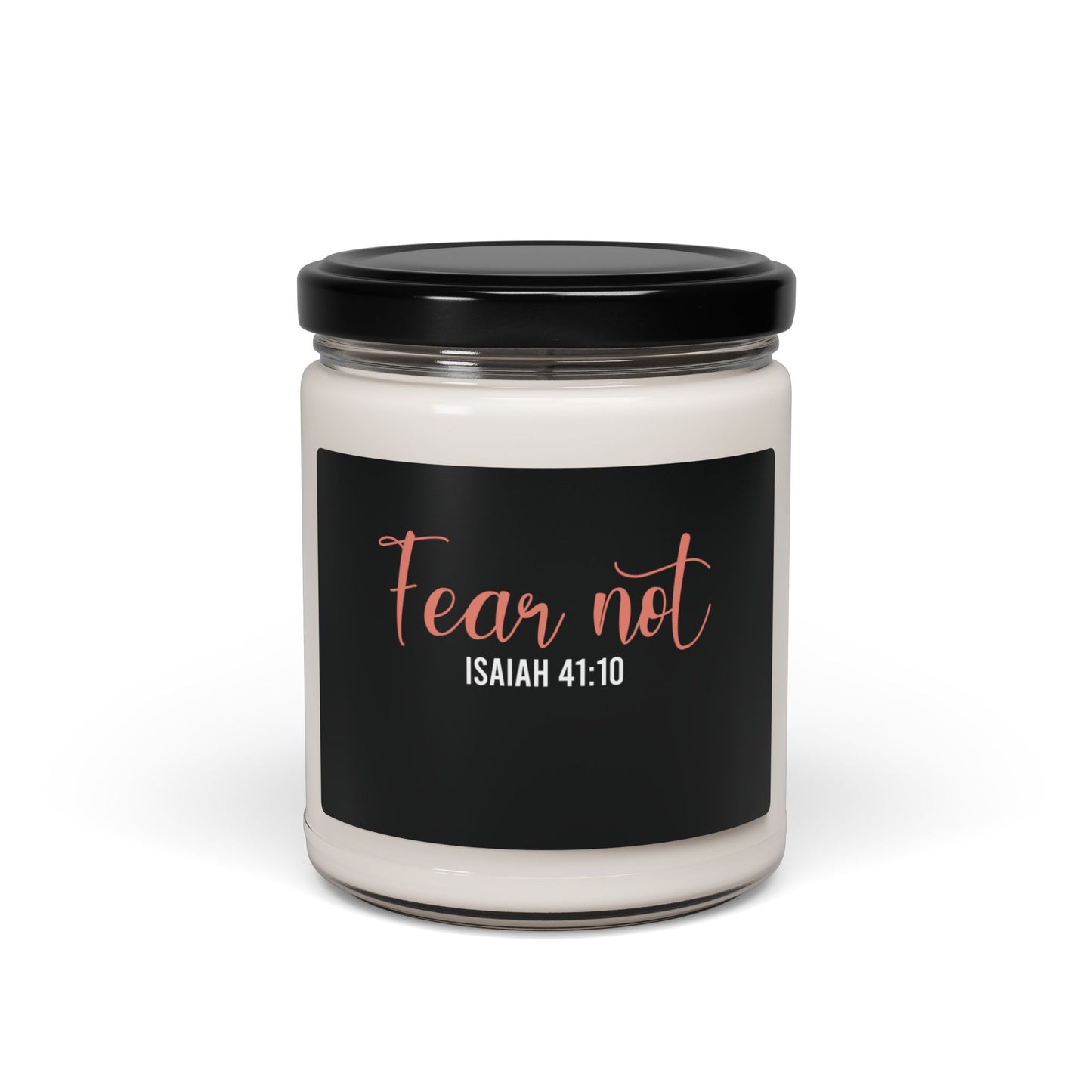 Fear Not | Candle | (Black Label)| 9 Oz