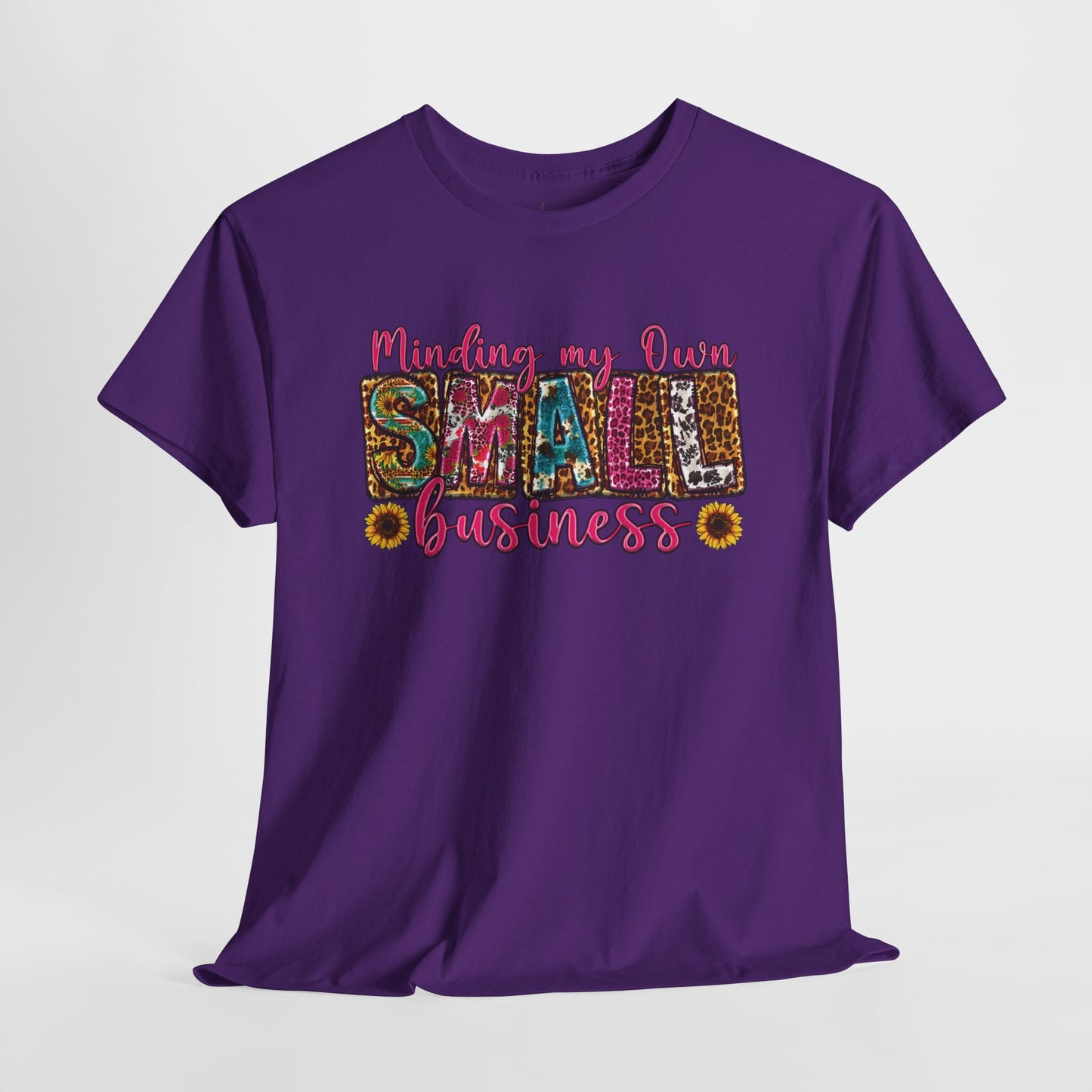 Minding My Own Small Business| T-Shirt