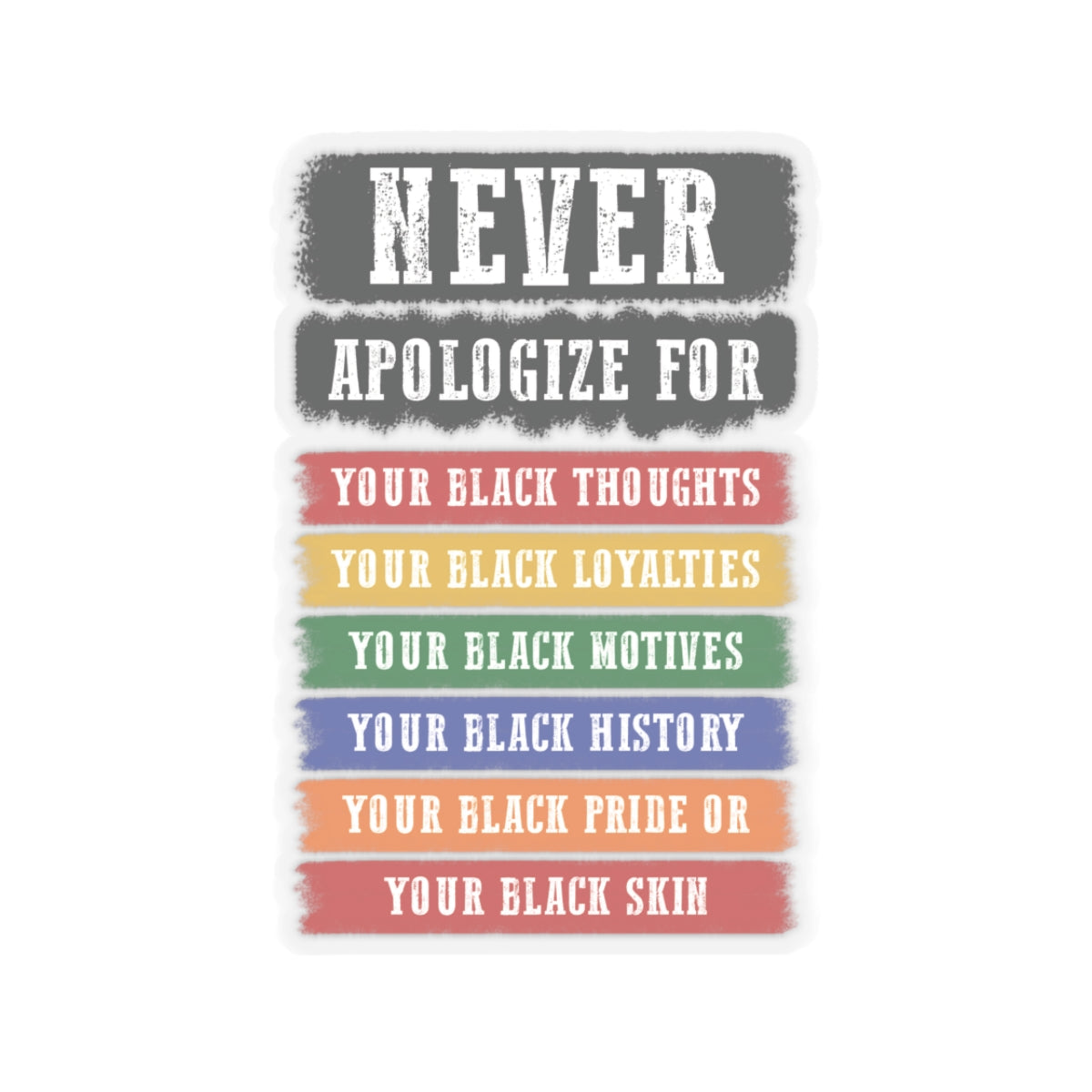 Never Apologize | Version 2 |Kriss-Cut Stickers