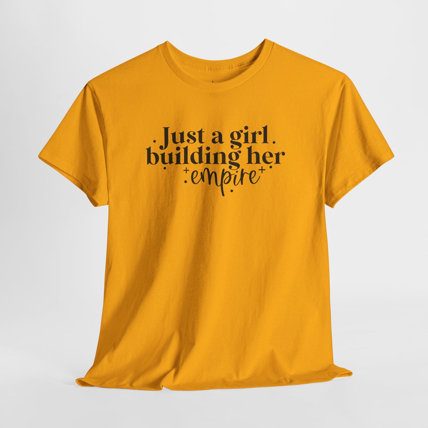 Just A Girl Building Her Empire| T-Shirt