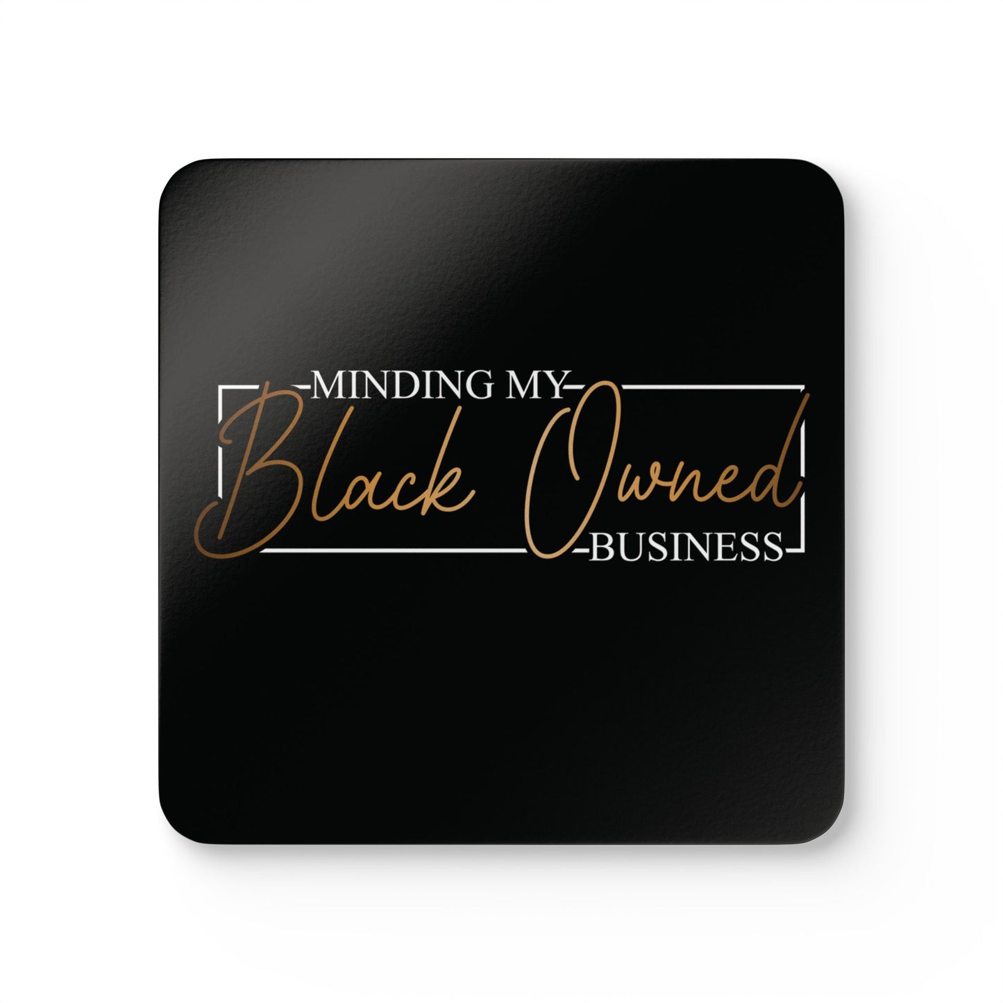 Minding My Black Owned Business | 4- Piece Corkwood Coaster Set| Black | Version 2