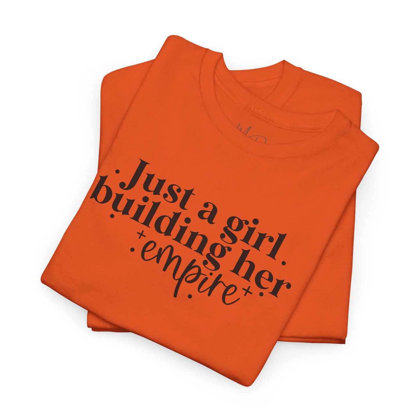Just A Girl Building Her Empire| T-Shirt