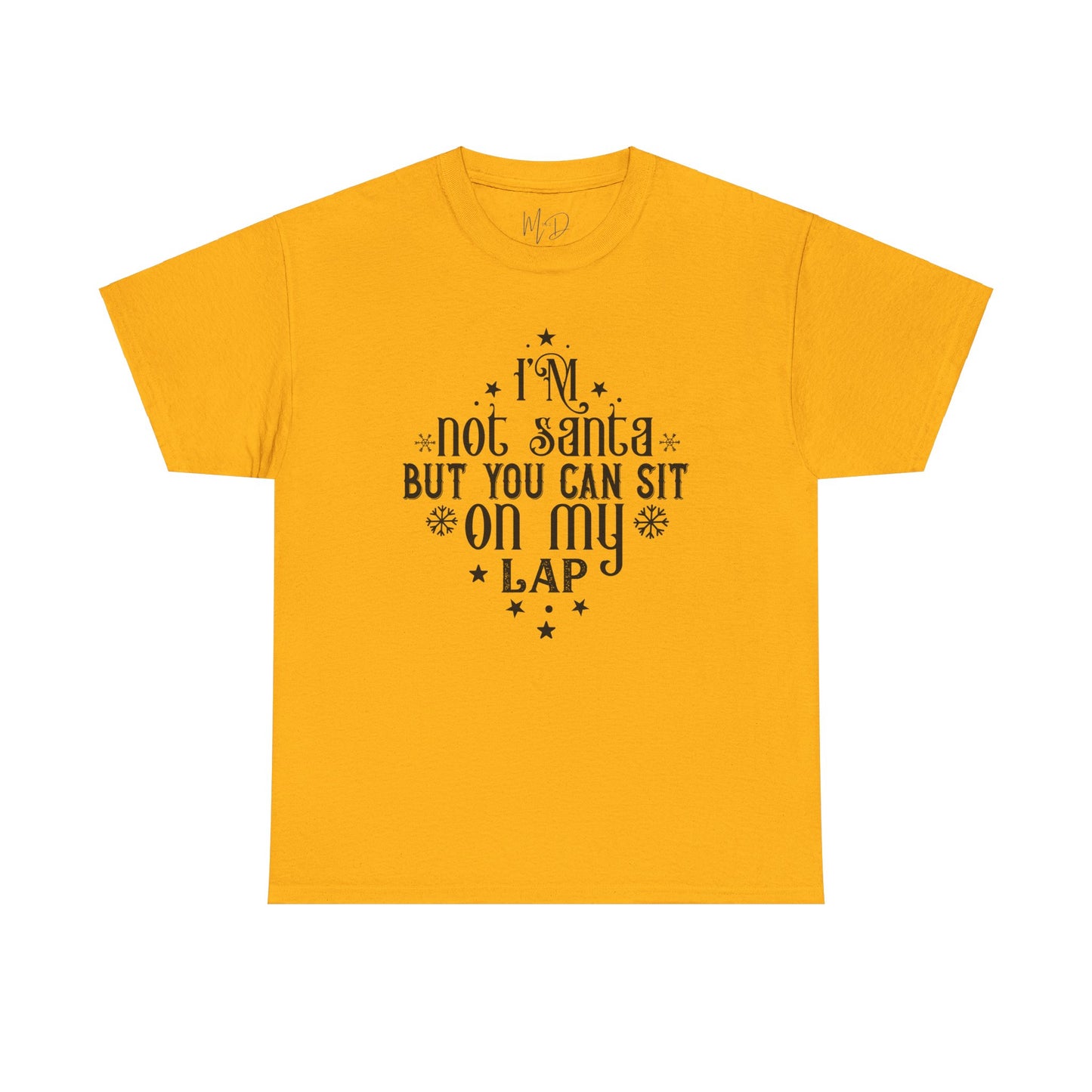 I’m Not Santa, But You Can Sit on My Lap | T-Shirt | Black Print