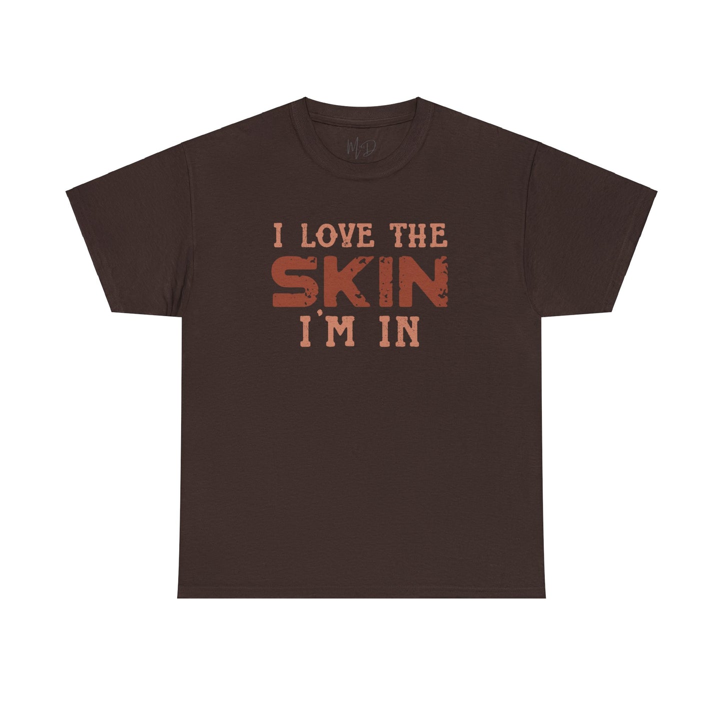 I Love The Skin I Am In T-Shirt