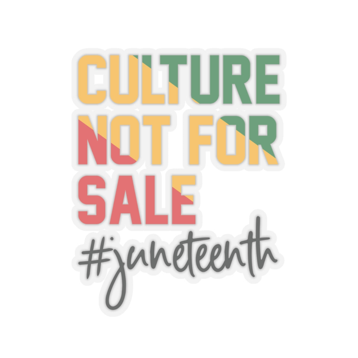 Culture Not For Sale | Kriss-Cut Stickers