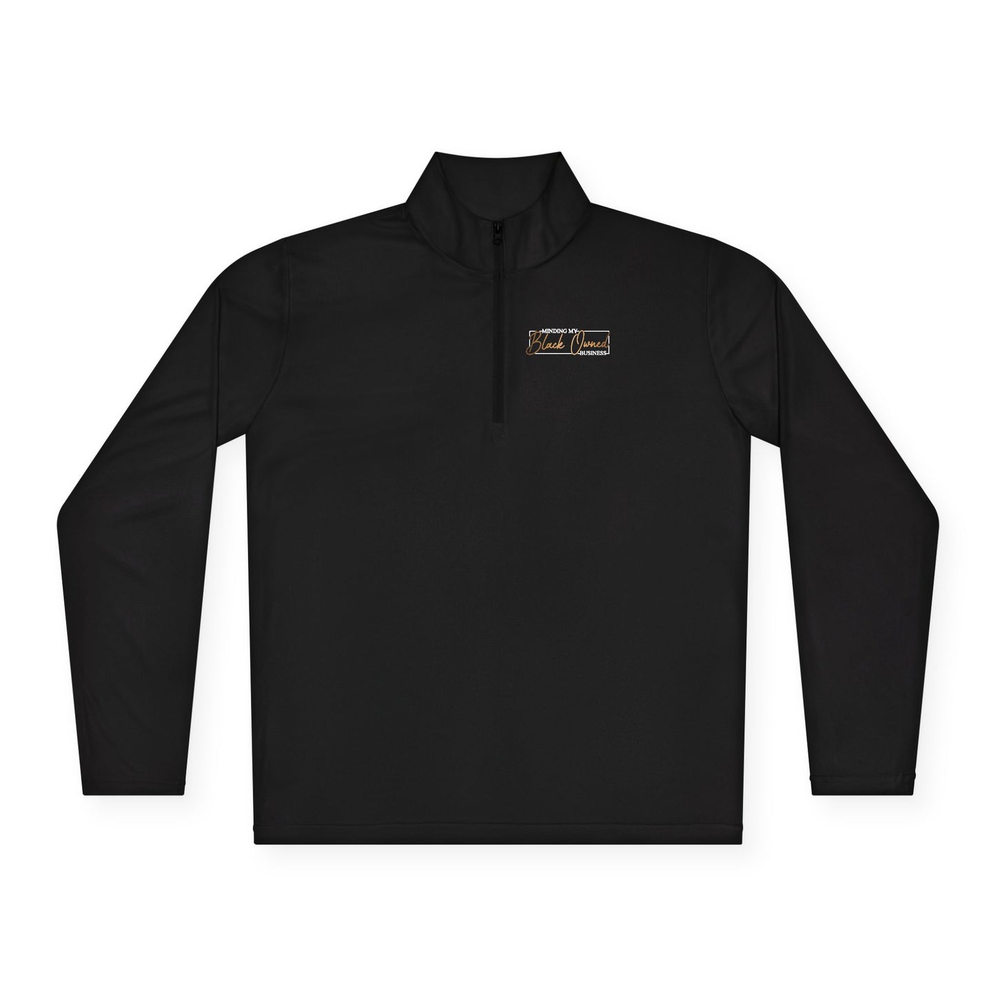 Minding My Black Owned Business | Quarter Zip Pullover| Version 2| 2-Sided Print