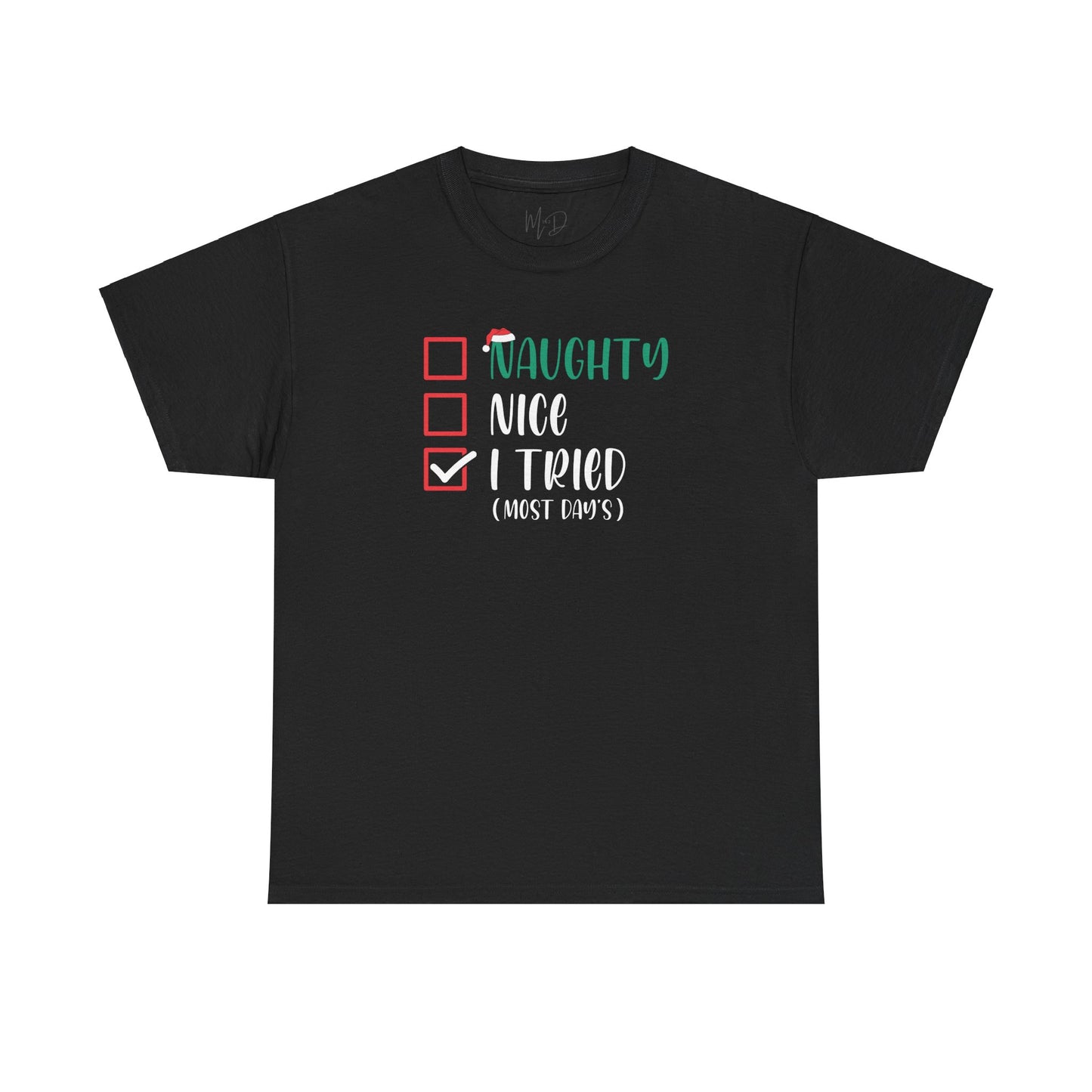 Naughty, Nice, I Tried | T-Shirt | Black Print