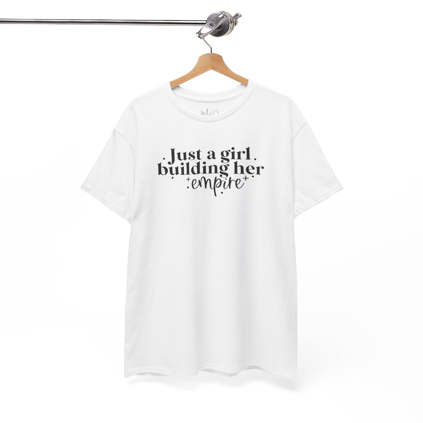 Just A Girl Building Her Empire| T-Shirt