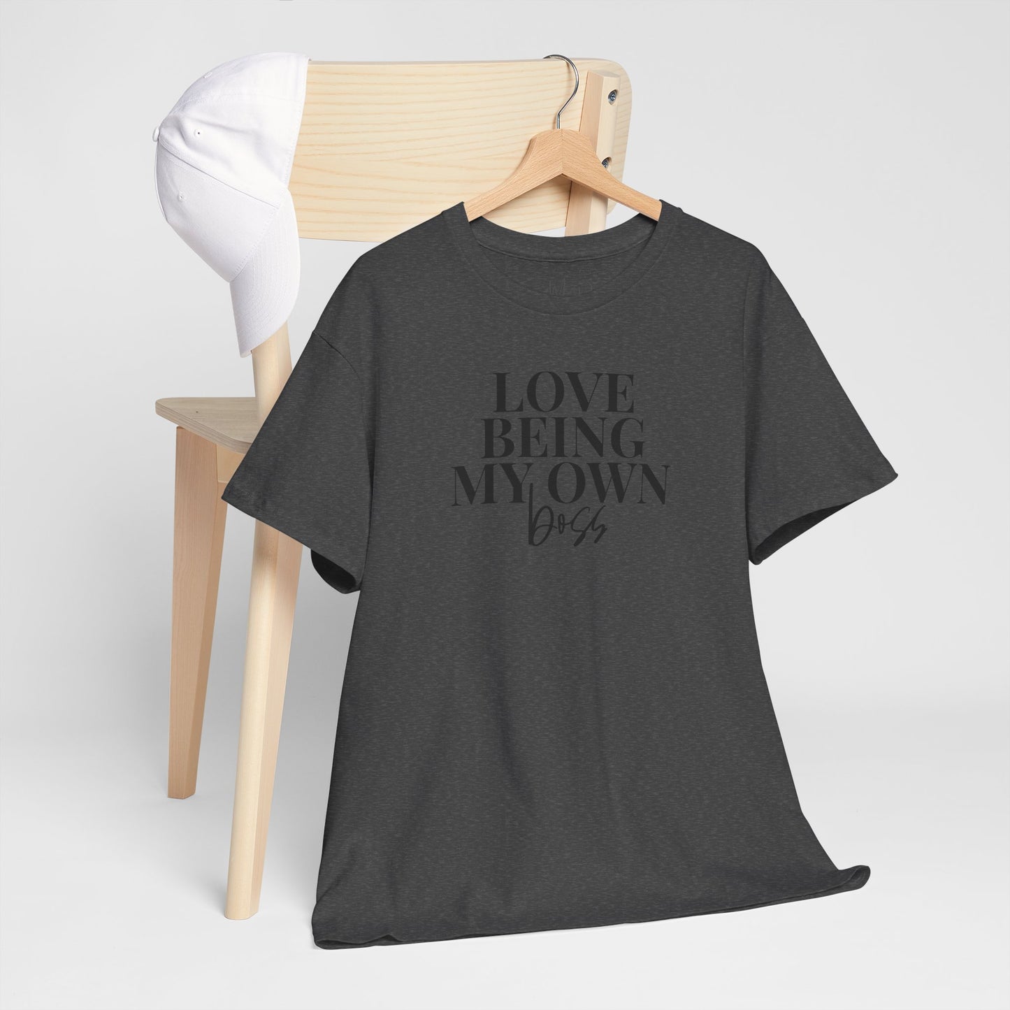 Love Being My Own Boss| T-Shirt