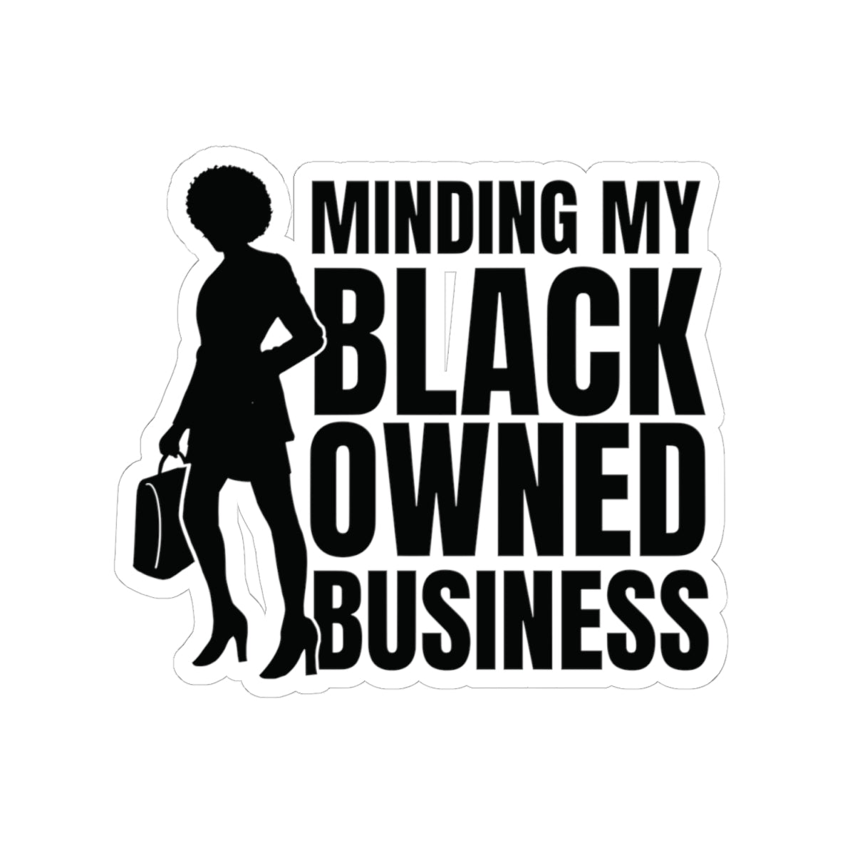 Minding My Black Owned Business (Version 1) | Kriss-Cut Stickers