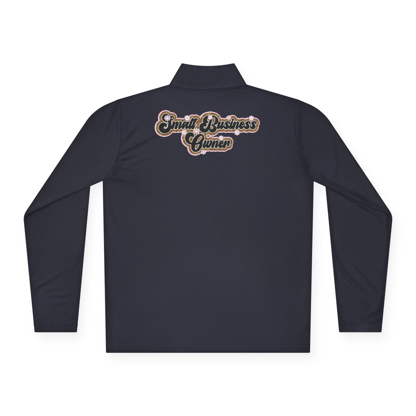 Small Business Owner | Quarter Zip Pullover| Version 3| 2-Sided Print