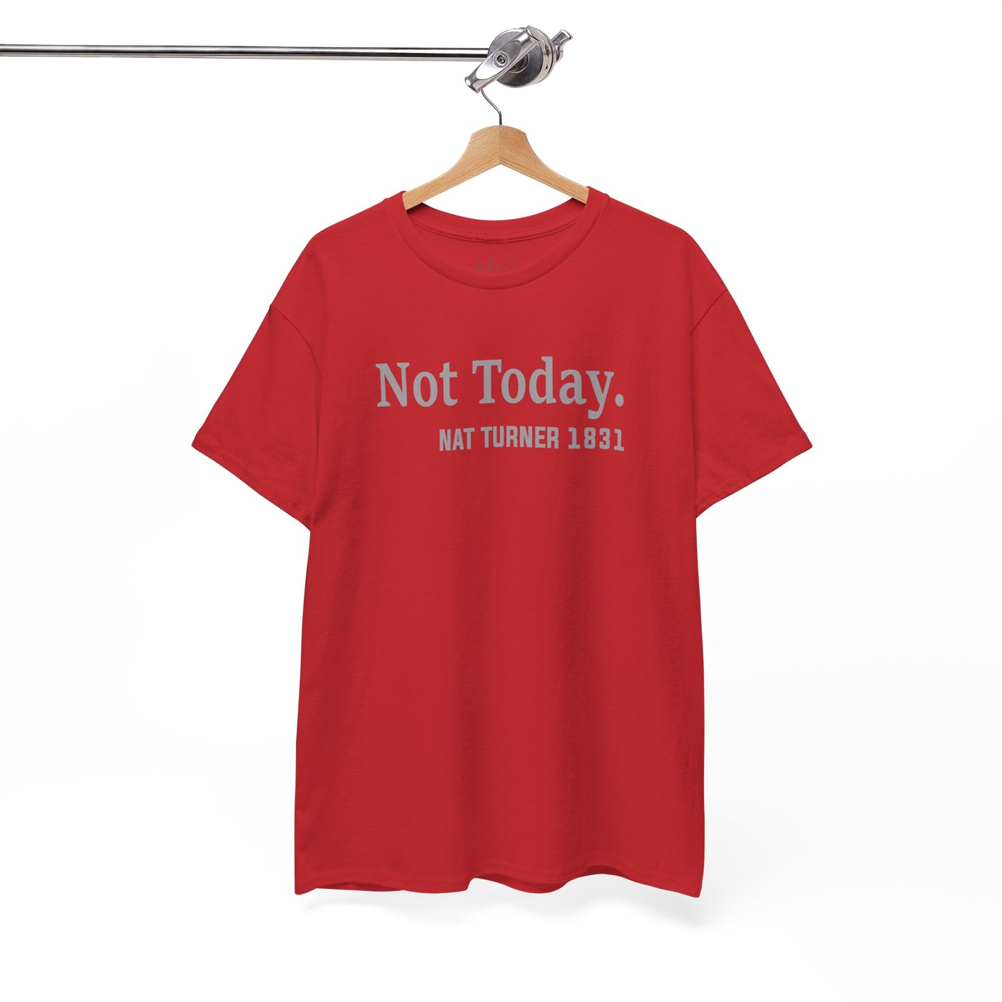 Not Today……Nat Turner | T-Shirt