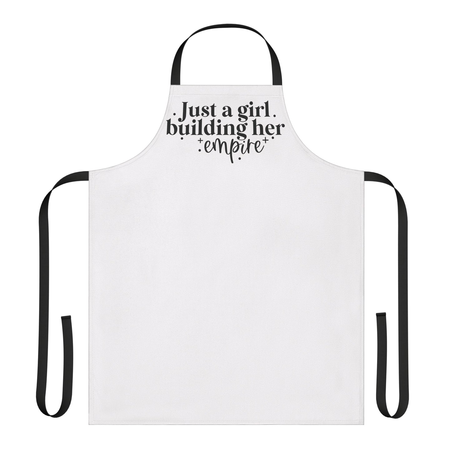 Just A Girl Building Her Empire |Apron| White | Black Strap